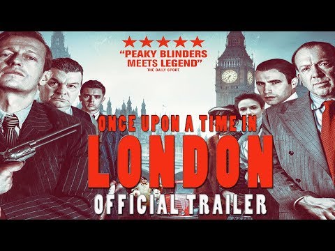 ONCE UPON A TIME IN LONDON Official Trailer (2019) British Gangster Film