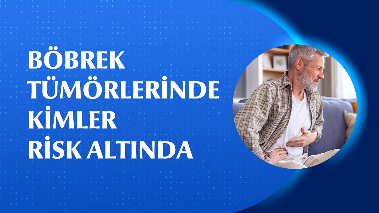 Böbrek Tümörleri