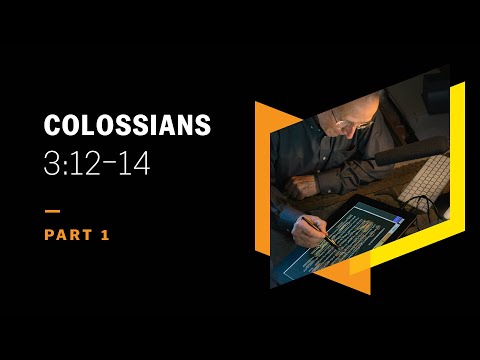 Christian, You Are Chosen, Holy, Loved: Colossians 3:12–14, Part 1