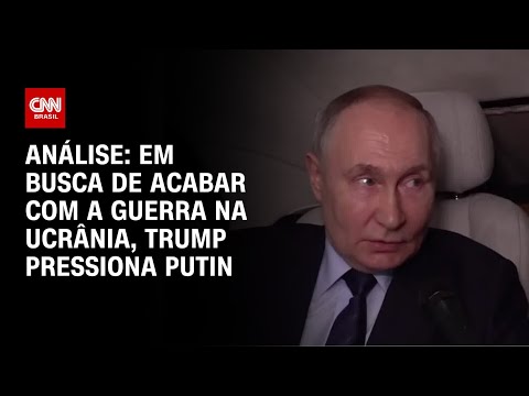 ​Análise: Em busca de acabar com a guerra na Ucrânia, Trump pressiona Putin | WW