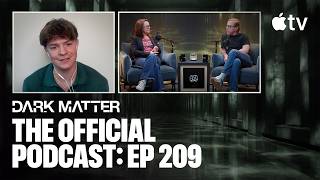 Dark Matter — The Official Podcast: Episode 209 | Apple TV