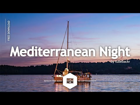 Mediterranean Night - tubebackr | @RFM_NCM | Royalty Free Music No Copyright Background Music Vlogs