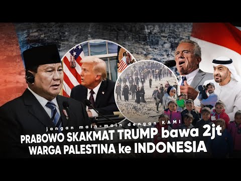 Relokasi 2jt Warga Gaza ke INDONESIA. Prabowo Skakmat Amerika : Palestina Merdeka di tanah GAZA