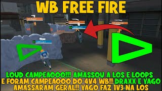 LOUD É CAMPEAOOO DA WB 4V4!!! AMASSOU A LOS GRANDES E ACABOU COM A LOOPS!! YAGO FAZ JOGADA SURREAL