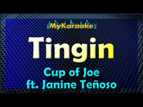 TINGIN – Karaoke version in the style of CUP OF JOE ft. JANINE TEñOSO