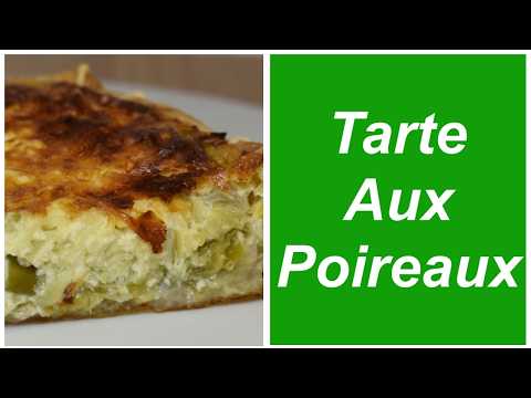 TARTE AUX POIREAUX - comment faire une tarte aux poireaux fondante et crémeuse - REGARDEZ VITE