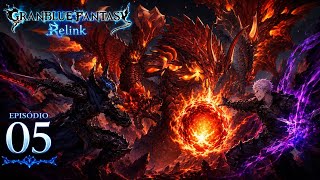 GRANBLUE FANTASY: RELINK #05 - VULKAN BOLLA! O Terror de Phondam!