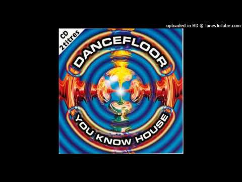 Dancefloor - You Know House