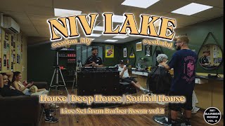 Niv Lake House / Deep & Soulful Set Mix : Live From BARBER ROOOM EP2