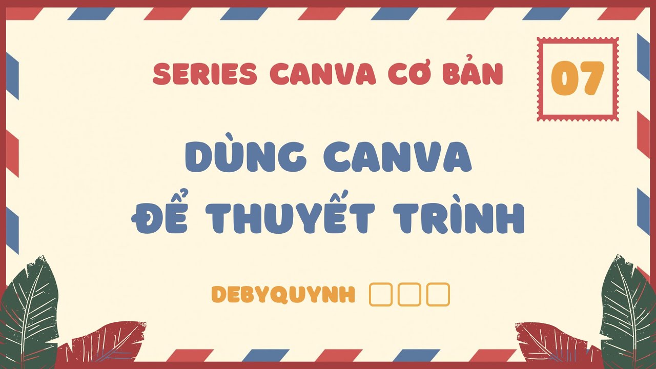 Cách làm slide và thuyết trình bằng Canva - Các phím tắt hay ho khi thuyết trình | DebyQuynh