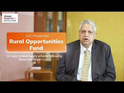 Invest In Rural India- Discover the ICICI Prudential Rural Opportunities Fund with Mr. S. Naren