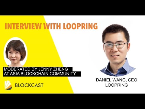 Blockcast.cc Interviews with Daniel Wang, CEO of Loopring
