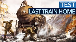 Vidéo-Test : Kurz vor Jahresende gibt's nochmal einen Taktik-KRACHER | Last Train Home (Test /Review)