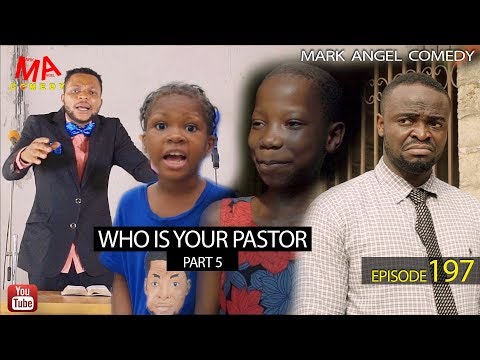 WHO IS YOUR PASTOR Part Five (Mark Angel Comedy) (Episode 197)