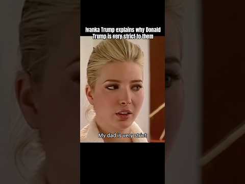 “My dad is very strict!”🤧-IvankaTrump #donaldtrump #ivanka #pov #shorts #viralvideos #youtubeshorts