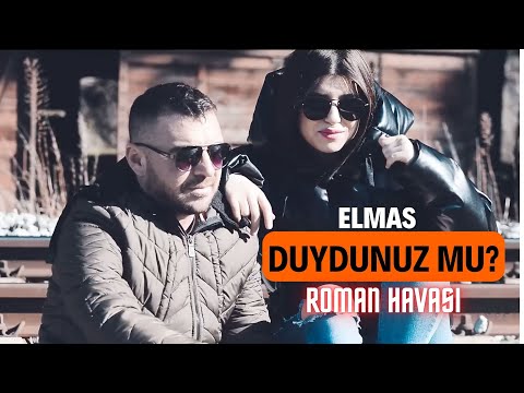 Elmas - Duydunuz Mu? (Roman Havası)