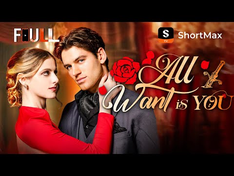 All I Want Is You | ShortMax - Watch Dramas & Show