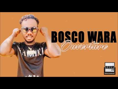 Bosco Wara - Ouverture (2024).