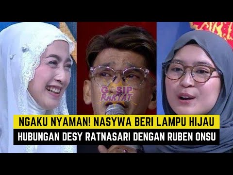 Ngaku Nyaman! Nasywa Beri Lampu Hijau Hubungan Desy Ratnasari Dengan Ruben Onsu - Gosip Terbaru