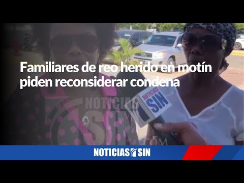 Familiares piden reconsiderar condena de reo herido