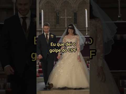 Eu que dei o golpe do CPF..