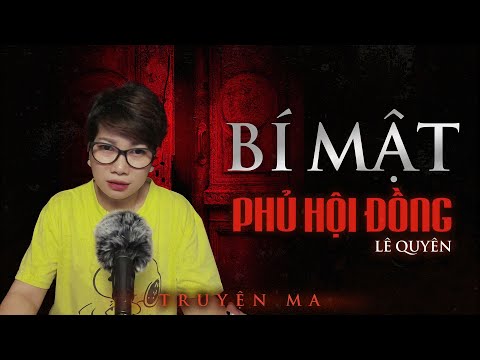 Nghe truyện ma : BÍ MẬT PHỦ HỘI ĐỒNG - Báo thù cho cha mẹ