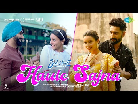 Haule Sajna | Bad Newz | Vicky Kaushal | Triptii Dimri | Ammy Virk | Rochak Kohli | Gurpreet |Gautam