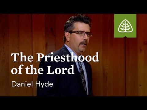 The Priesthood of the Lord: God in Our Midst with Daniel Hyde