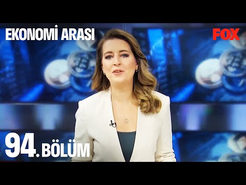 Ekonomi Arası 94. Bölüm