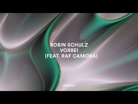 Robin Schulz - Vorbei (feat. RAF Camora)