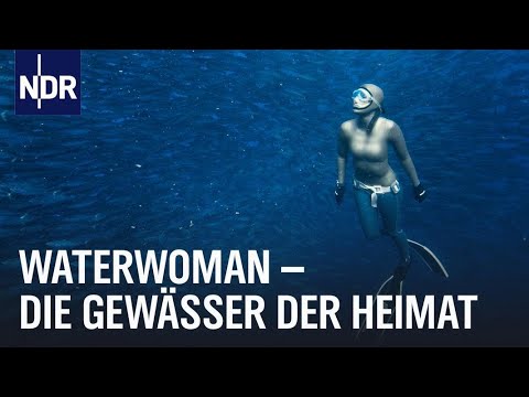 Waterwoman: Abenteuer zwischen Ostsee und den Alpen | Waterwoman | NDR Doku