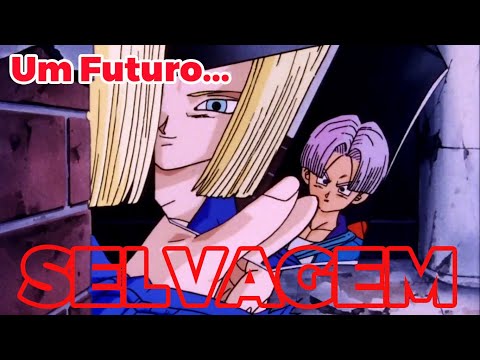 e se o inimigo do futuro DE Gohan e Trunks for... VOCÊ!