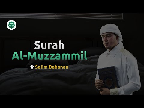 Surah Al Muzzammil سورة المزمل || Salim Bahanan