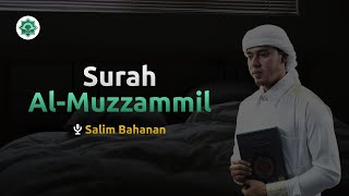 Surah Al Muzzammil سورة المزمل || Salim Bahanan