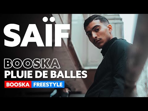 Saïf | Freestyle Booska Pluie de balles