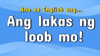 ADVANCED KANA KAPAG GANITO KA SUMAGOT! ||  ENGLISH-TAGALOG TRANSLATION 