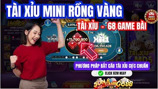 Tài Xỉu Mini Rồng Vàng | Phương Pháp Bắt Cầu Tài Xỉu Online 68 Game Bài Cực Chuẩn | Húp Lãi Cực Mạnh