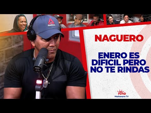 ENERO ES DIFÍCIL, PERO NO TE RINDAS - El Naguero