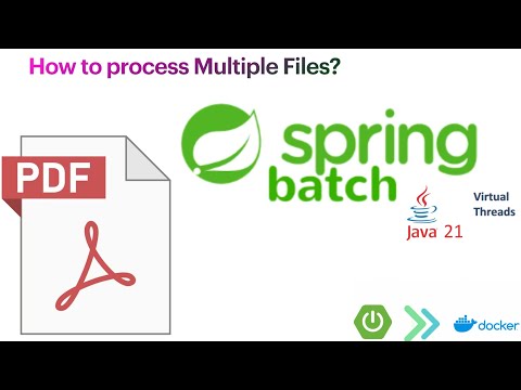 Spring Batch: Multi-File Input (Upload PDF) and Virtual Threads support. Ep: 3