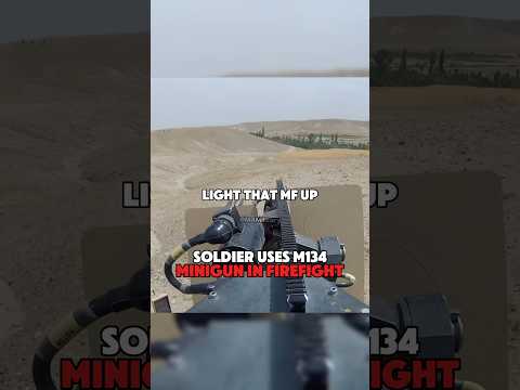 M134 Minigun in firefight