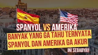 Mengapa Spanyol Menjadi musuh Amerika Serikat? Spanyol Diam-Diam Melawan Dominasi Amerika