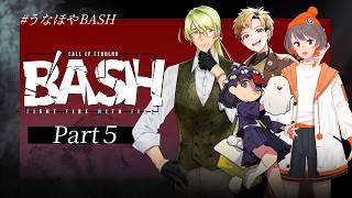 Part5🎲クトゥルフ神話TRPG | 「B'ASH」 #うなほやBASH