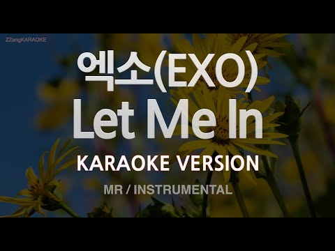 [짱가라오케/노래방] 엑소(EXO)-Let Me In (MR/Instrumental) [ZZang KARAOKE]