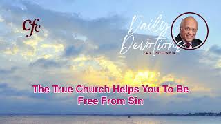 August 31 | Daily Devotion | The True Church Helps You To Be Free From Sin | Zac Poonen