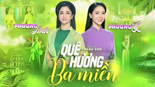 Quê Hương Ba Miền - Phương Anh & Phương Ý | St: Thanh Sơn