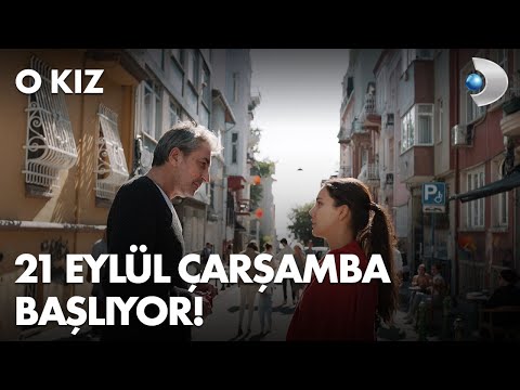 O Kız Fragmanı - 21 Eylül Çarşamba Başlıyor!