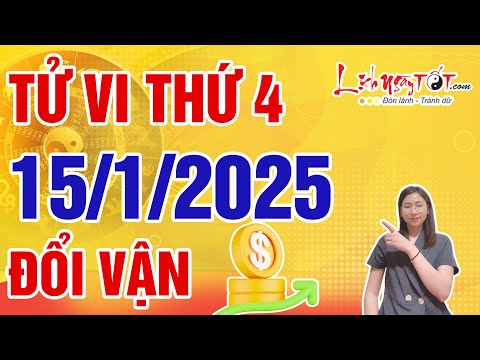 Tử Vi Hàng Ngày 15/1/2025 Thứ 4 Chúc Mừng Con Giáp Đổi Vận Trong Chớp Mắt Tiền Vàng Chảy Về Như Nước