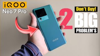 Vido-Test : Don?t buy iQoo Neo 7 Pro | 2 Biggest Problem in iQoo Neo 7 Pro | iqoo neo 7 pro Review Buy Or Not?