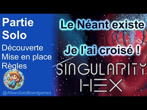 [FR] Singularity Hex | Partie Solo Complète | Règles expliquées | Copie presse  Gamefound