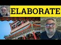 Understanding the Concept of Elaborate